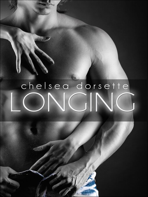Title details for Longing by Chelsea Dorsette - Available